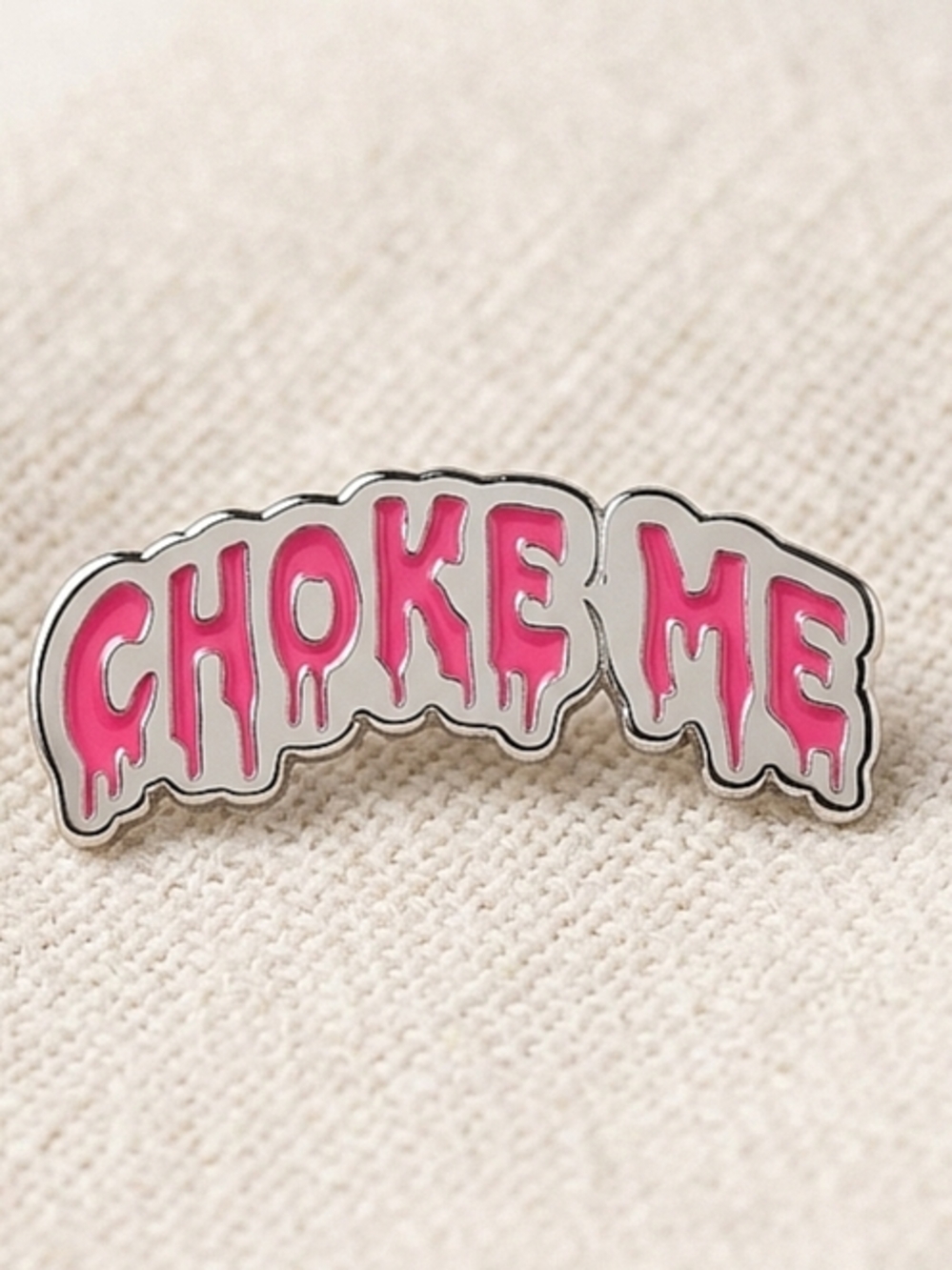 Edgy Pink Drip "Choke Me" Silver Enamel Pin - Gothic Alt Aesthetic Jewelry